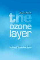 Ozone layer : a philosophy of science perspective