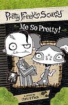 Me so Pretty : a novel