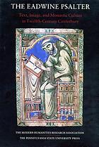 The Eadwine psalter : text, image, and monastic culture in twelfth-century Canterbury