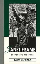 Janet Frame : subversive fictions