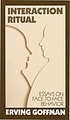 Interaction ritual; essays on face-to-face behavior.