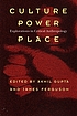 Culture, power, place : explorations in critical anthropology