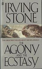 The agony and the ecstasy : a novel of Michelangelo