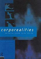 Corporealities : dancing, knowledge, culture, and power