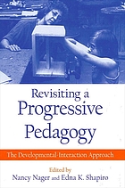 Revisiting a progressive pedagogy : the developmental-interaction approach