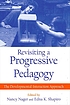 Revisiting a progressive pedagogy : the developmental-interaction approach