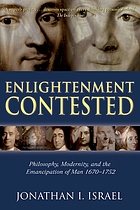 Enlightenment contested : philosophy, modernity, and the emancipation of man, 1670-1752