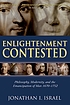 Enlightenment contested : philosophy, modernity, and the emancipation of man, 1670-1752
