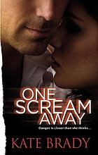 One scream away