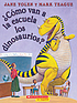 Cómo van a la escuela los dinosaurios? by  Jane Yolen 
