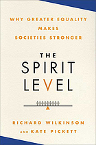 The spirit level : why greater equality makes societies stronger