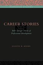 Career stories : Belle Epoque novels of professional development