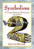 Symbolism : a comprehensive dictionary by  Steven Olderr 