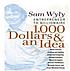1,000 dollars and an idea : entrepreneur to billionaire de Sam Wyly
