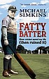 Fatty batter : how cricket saved my life (then... door Michael Simkins