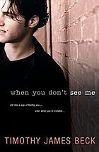 When you don't see me