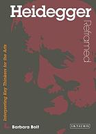 Heidegger reframed : interpreting key thinkers for the arts