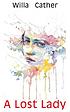 LOST LADY. by WILLA CATHER