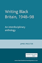 Writing Black Britain, 1948-1998 : an interdisciplinary anthology