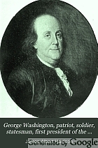George Washington, patriot, soldier, statesman, first president of the United States,