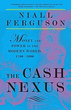 The cash nexus : money and power in the modern world, 1700-2000