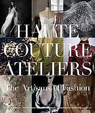 Haute couture ateliers : the artisans of fashion