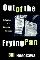 Out of the frying pan : reflections of a Japanese American