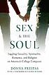 Sex and the soul : juggling sexuality, spirituality,... door  Donna Freitas 
