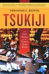 Tsukiji : the fish market at the center of the world