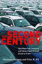 The second century : reconnecting customer and value chain through build-to-order : moving beyond mass and lean production in the auto industry