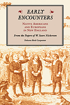 Early encounters--Native Americans and Europeans in New England : from the papers of W. Sears Nickerson