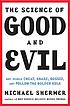 The science of good and evil : why people cheat,... por Michael Shermer