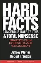 Hard facts, dangerous half-truths, and total nonsense... de Jeffrey Pfeffer