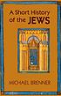 A short history of the Jews 著者：  Michael Brenner 