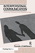 Interpersonal communication : evolving interpersonal relationships