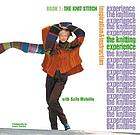 The knitting experience. Book 1, The knit stitch : inspiration & instruction