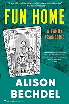 Fun home : a family tragicomic