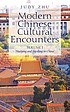 Modern Chinese cultural encounters. Volume I :... 著者：  Judy Zhu 