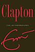 Clapton : the autobiography von Eric Clapton