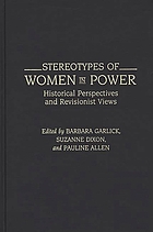 Stereotypes of women in power : historical perspectives and revisionist views
