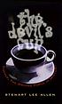The devil's cup : coffee, the driving force in... de Stewart Lee Allen