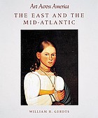 The East and the Mid-Atlantic : two centuries of regional painting, 1710-1920