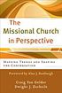 The missional church in perspective : mapping... ผู้แต่ง: Craig Van Gelder