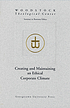 Creating and maintaining an ethical corporate... 著者：  Woodstock Theological Center. 