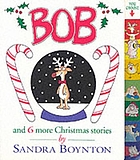 Bob and 6 more Christmas stories