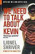 We need to talk about Kevin : a novel de Lionel Shriver