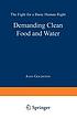 Demanding clean food and water : the fight for a basic human right