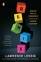 Remix : making art and commerce thrive in the hybrid economy