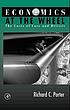 Economics at the wheel : the costs of cars and... by Richard C Porter