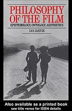 Philosophy of the film : epistemology, ontology, aesthetics